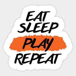 Eat Sleep Play Repeat Sticker